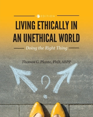 Living Ethically in an Unethical World: Doing the Right Thing Paperback Cognella Academic Publishing