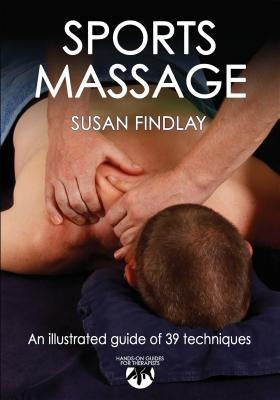 Sports Massage: Hands-On Guides for Therapists Paperback Human Kinetics Publishers