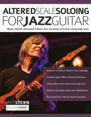 Mike Stern Altered Scale Soloing by Stern, Mike