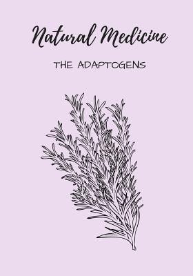 Natural Medicine: The Adaptogens by Liuzzi, Mary