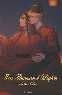 Ten Thousand Lights (Volume I): Saffron Dusk Paperback Independently Published
