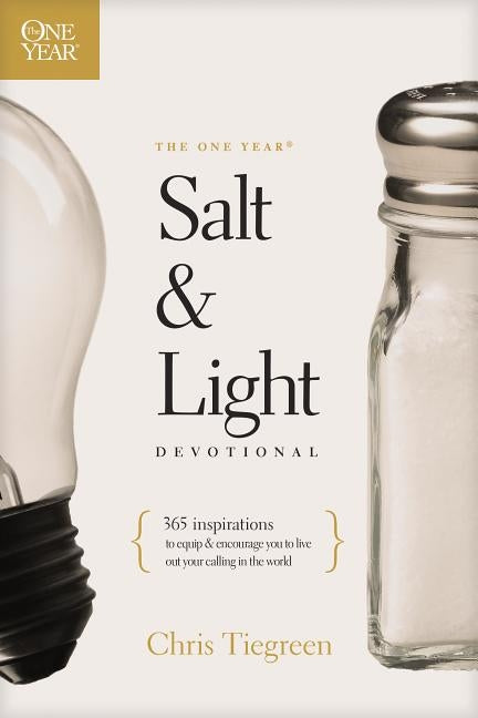 The One Year Salt and Light Devotional: 365 Inspirations to Equip and Encourage You to Live Out Your Calling in the World Paperback Tyndale Momentum