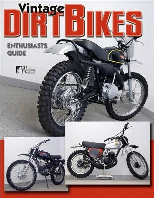 Vintage Dirt Bikes: Enthusiasts Guide by Mitchel, Doug