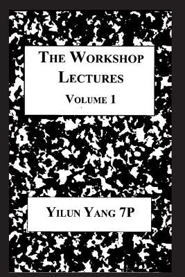 The Workshop Lectures, Volume 1 Paperback Createspace Independent Publishing Platform