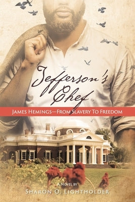 Jefferson's Chef - James Hemings From Slavery to Freedom Paperback Albedo Press