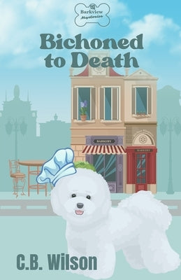 Bichoned to Death Paperback C.B. Wilson