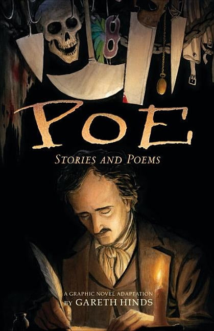 Poe: Stories and Poems: A Graphic Novel Adaptation by Gareth Hinds by Hinds, Gareth