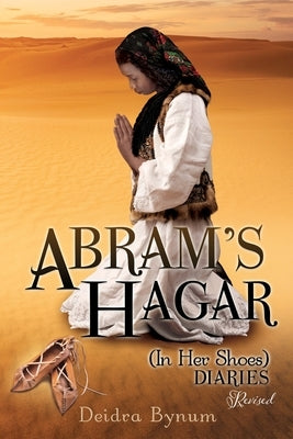 Abram's Hagar (In Her Shoes) Diaries by Bynum, Deidra