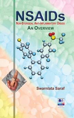 NSAIDs (Nonsteroidal Anti-Inflammatory Drugs): An Overview by Saraf, Swarnalatha