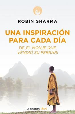 Una Inspiración Para Cada Día de El Monje Que Vendió Su Ferrari / Daily Inspiration from the Monk Who Sold His Ferrari by Sharma, Robin