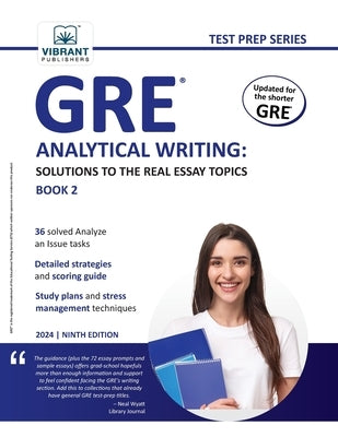 GRE Analytical Writing: Solutions to the Real Essay Topics - Book 2 by Publishers, Vibrant