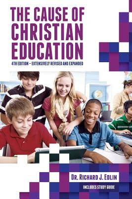 The Cause of Christian Education by Edlin, Richard J.