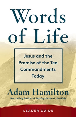 Words of Life Leader Guide: Jesus and the Promise of the Ten Commandments Today Paperback Abingdon Press