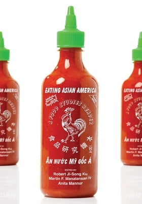 Eating Asian America: A Food Studies Reader Paperback New York University Press