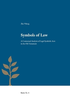 Symbols of Law: A Contextual Analysis of Legal Symbolic Acts in the Old Testament Paperback Enskilda Hogskolan Stockholm