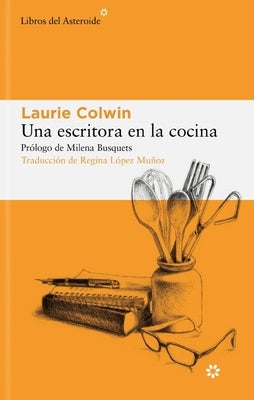 Una Escritora En La Cocina by Colwin, Laurie