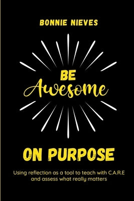 Be Awesome on Purpose by Nieves, Bonnie