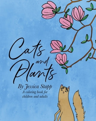 Cats and Plants: Coloring Book for Adults and Children by Stapp, Jessica