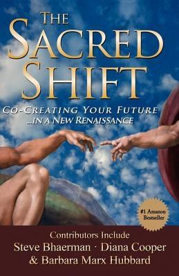 The Sacred Shift by Marx Hubbard, Barbara