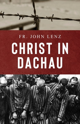 Christ in Dachau Paperback Sophia Institute Press