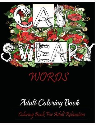 Cat Swear Book: Adult Coloring Book For Adult Relaxation by Mainland, Publisher