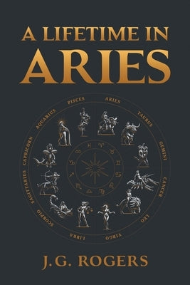 A Lifetime in Aries by Rogers, J. G.