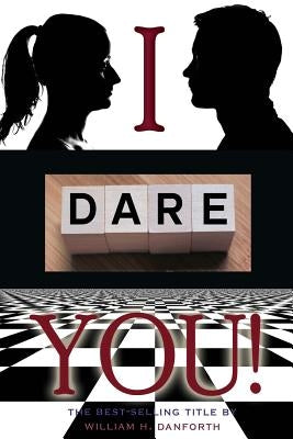 I dare you by Danforth, William H.