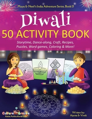 Diwali 50 Activity Book: Storytime, Dance-along, Craft, Recipes, Puzzles, Word games, Coloring & More! Paperback Bollywood Groove