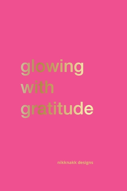 Glowing with Gratitude by Designs, Nikknakk