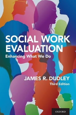 Social Work Evaluation: Enhancing What We Do Paperback Oxford University Press, USA