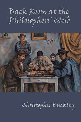 Back Room at the Philosophers' Club by Buckley, Christopher