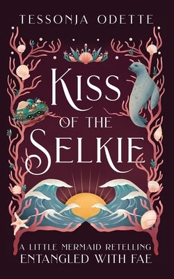 Kiss of the Selkie: A Little Mermaid Retelling Paperback Crystal Moon Press