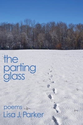 The Parting Glass: poems Paperback Madville Publishing LLC