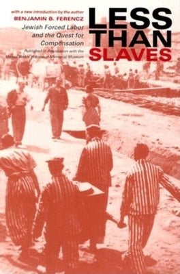 Less Than Slaves: Jewish Forced Labor and the Quest for Compensation Paperback Indiana University Press (Ips)