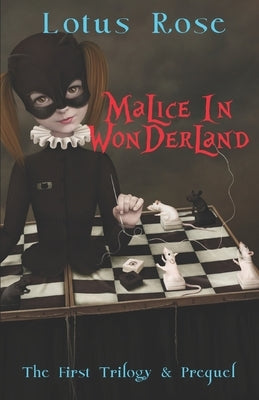 Malice in Wonderland: The First Trilogy & Prequel Paperback Independently Published