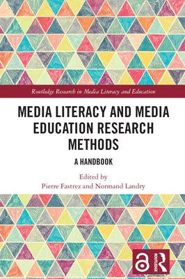 Media Literacy and Media Education Research Methods: A Handbook by Fastrez, Pierre