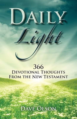 Daily Light: 366 Devotional Thoughts from the New Testament by Olson, Dave