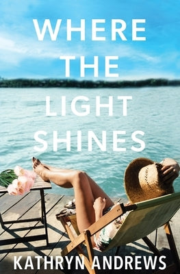 Where the Light Shines Paperback Kathryn Andrews, LLC