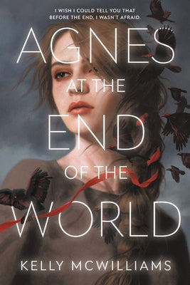 Agnes at the End of the World by McWilliams, Kelly