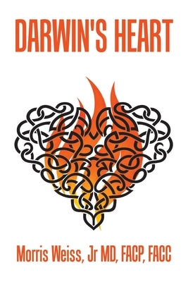 Darwin's Heart by Weiss Facp Facc, Morris, Jr.