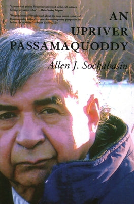 An Upriver Passamaquoddy by Allen Sockabasin