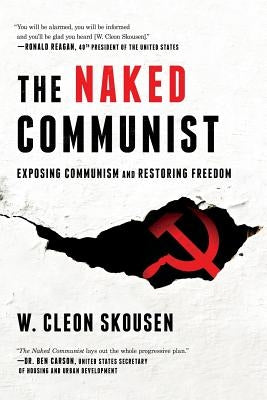 The Naked Communist: Exposing Communism and Restoring Freedom Paperback Izzard Ink