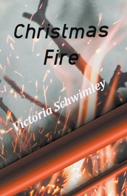 Christmas Fire Paperback Victoria Schwimley