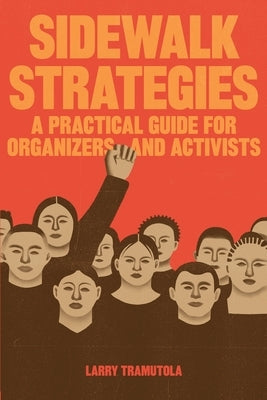 Sidewalk Strategies: A Practical Guide For Organizers and Activists Paperback Mill City Press, Inc