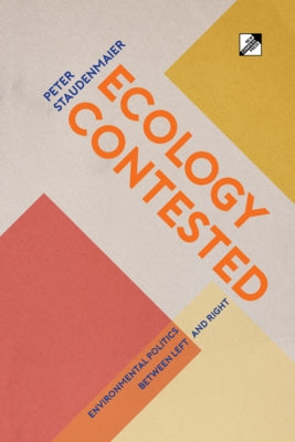Ecology Contested: Environmental Politics Between Left and Right New Compass Press