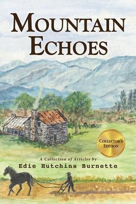 Mountain Echoes A collection of Articles by Edie Hutchins Burnette Paperback Little Creek Books