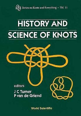 History and Science of Knots by Turner, John C.