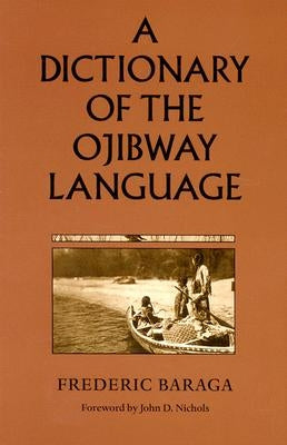 A Dictionary of the Ojibway Language by Baraga, Frederic
