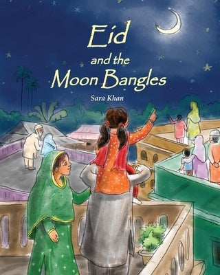 Eid and the Moon Bangles Paperback Sara Khan Creations