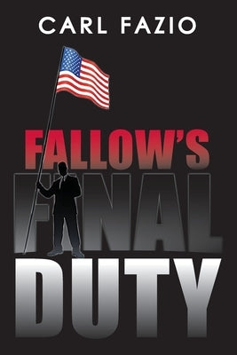 Fallow's Final Duty by Fazio, Carl